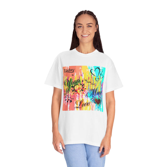 Today Is Yours Hearts Positive Affirmation T-shirt